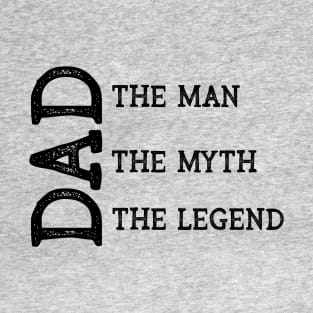 Dad The Man The Myth The Legend T-Shirt